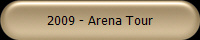 2009 - Arena Tour