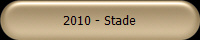 2010 - Stade